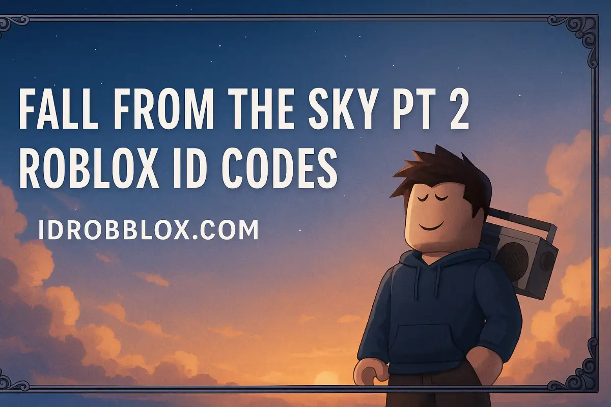 Fall From The Sky Pt 2 Roblox ID