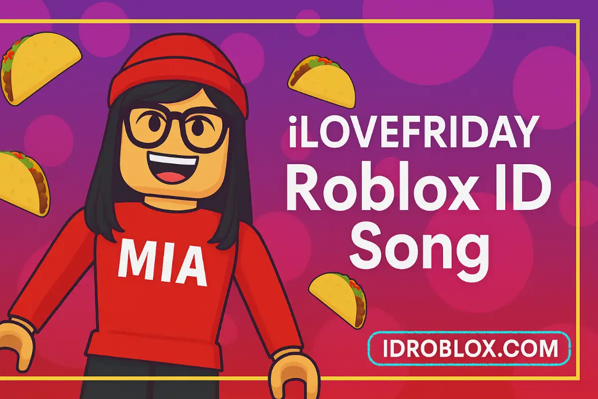 Ilovefriday Roblox ID Song