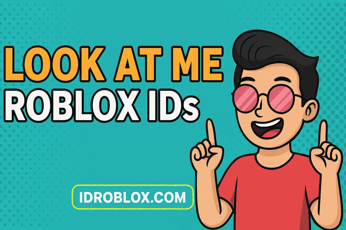 Look at Me Roblox IDs